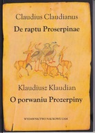 O porwaniu Prozerpiny. De raptu Proserpinae Klaudiusz Klaudian ; jak nowa