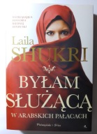 BYŁAM SŁUŻĄCĄ W ARABSKICH PAŁACACH - Laila Shukri