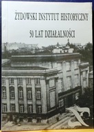 Żydowski Instytut Historyczny (50. Lat Działalności – Materiały...) [1996]