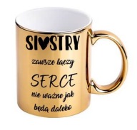 Złoty kubek z nadrukiem dla SIOSTRY na prezent na urodziny
