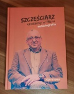 Szczęściarz urodzony w PRL-u autobiografia