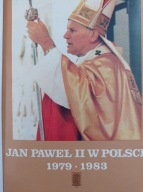 Jan Paweł II w Polsce 1979-1983 Praca zbiorowa