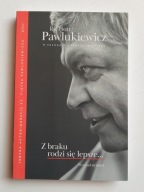 Z braku rodzi się lepsze , PAWLUKIEWICZ