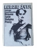 Jadwiga Chudzikowska - Ludzie żywi. Dziwne życie Sadyka Paszy