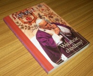 JAN PAWEŁ II WSTAŃCIE, CHODŹMY!