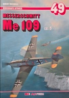 Messerschmitt Me 109 cz. 5 Robert Michulec - Monografie Lotnicze 49