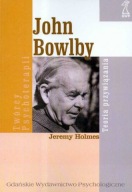 John Bowlby Teoria przywiązania Twórcy psychoterapii J.Holmes GWP UNIKAT