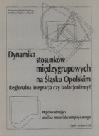 DYNAMIKA STOSUNKÓW MIĘDZYGRUPOWYCH na ŚLĄSKU OPOLSKIM K. FRYSZTACKI