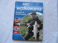 WĘDKARSTWO ABC WĘDKOWANIA PORADNIK DLA POCZĄTKUJĄCYCH