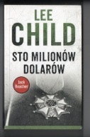 Sto milionów dolarów Lee Child