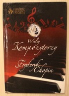 WIELCY KOMPOZYTORZY - Fryderyk Chopin - NUMIZMAT SREBRO, PŁYTA CD + KSIĄŻKA