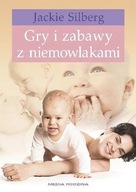 Gry i zabawy z niemowlakami | Jackie Silberg