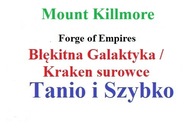 Forge of Empires FOE Błękitna Galaktyka -Mount Killmore