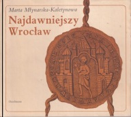 Najdawniejszy Wrocław Marta Młynarska-Kaletynowa