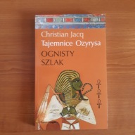 Tajemnice Ozyrysa. Ognisty szlak Christian Jacq