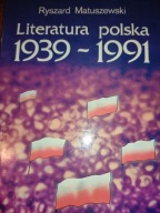 Literatura Polska 1939-1991 Ryszard Matuszewski