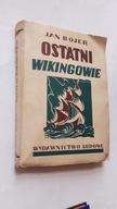 OSTATNI WIKINGOWIE - Bojer (1949) ... DB+/DB++