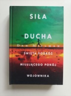 Siła ducha. Święta podróż miłującego pokój wojownika Dan Millman