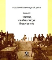 POCZTÓWKI dawnego SŁUPSKA HOTELE RESTAURACJE Stolp