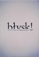 BŁYSK! PPOTĘGA PRZECIUCIA. Malcolm Gladwell. Nowa!!!