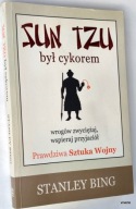 STANLEY BING - SUN TZU BYŁ CYKOREM