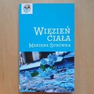 Marzena Surówka - Więzień ciała