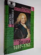 MULTIMEDIALNA HISTORIA POLSKI tom 12 z płytą CD Od Sasa do lasa 1697-1763