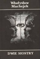 Władysław Machejek Dwie siostry