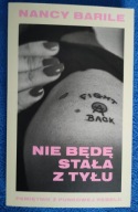 Nie będę stała z tyłu Pamiętnik z punkowej rebelii Nancy Barile