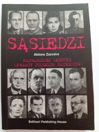 Sąsiedzi. Najbardziej okrutni oprawcy polskich patriotów Aldona Zaorska