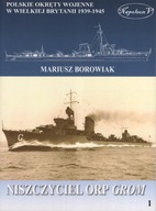 Mariusz Borowiak Niszczyciel ORP Grom