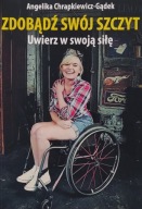 Zdobądź swój szczyt Uwierz w swoją siłę Angelika Chrapkiewicz-Gądek