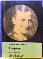 Tropem majora HUBALA, Mirosław DERECKI [Miniatury, WL Lublin 1971]