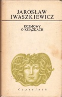 Rozmowy o książkach Jarosław Iwaszkiewicz