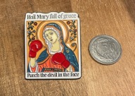 Pin przypinka Hail Mary full of grace Punch the de*il in the face