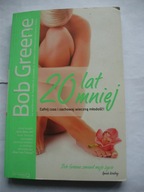 20 lat mniej Bob Greene