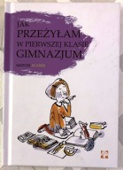Jak przeżyłam w pierwszej klasie gimnazjum? - Archaud Marion