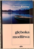 Głęboka modlitwa - Thomas Keating