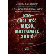 Kto chce jeść mięso musi umieć zabić Łukasz Stachniak ksiazka