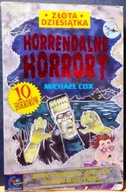 Horrendalne HORRORY, Michael COX (il. Michael TICKER) [Złota Dziesiątka]
