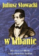 JULIUSZ SŁOWACKI W LIBANIE - REPORTAŻ Z WYPAWY NA WSCHÓD, KSIĄŻKA-ALBUM