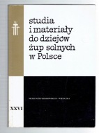 STUDIA I MATERIAŁY DO DZIEJÓW ŻUP SOLNYCH W POLSCE t. XXVI / spis