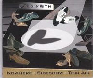 Fred Frith - Nowhere, Sideshow, Thin Air