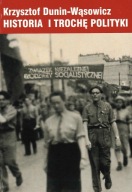 Historia I Trochę Polityki Krzysztof Dunin-Wąsowicz