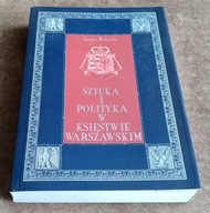 SZTUKA I POLITYKA W KSIĘSTWIE WARSZAWSKIM J. Polaczek NOWA