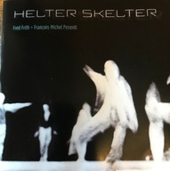 Fred Frith + François-Michel Pesenti Helter Skelter