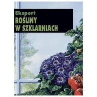 Ekspert. Rośliny w szklarniach David Gerald Hessayon