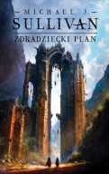 Zdradziecki plan. Cykl Odkrycia Riyrii. Tom 5 Michael J. Sullivan