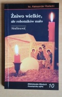 A. RADECKI, ŻNIWO WIELKIE, ALE ROBOTNIKÓW MAŁO, MODLITEWNIK, ESPE