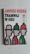 TRAMWAJ W OKU - Janusz Oseka